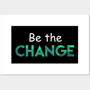 Be the CHANGE Posters and Art